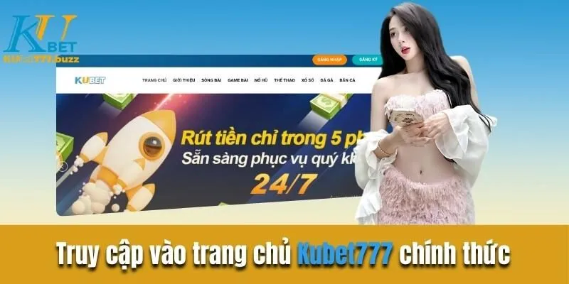 Đăng ký Kubet777 | Hướng dẫn đăng ký nhanh cho người mới Truy cập vào trang chủ Kubet777 chính thức