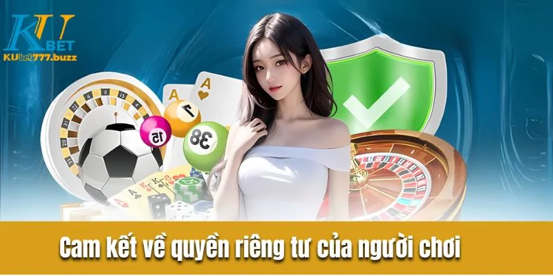 Chính sách bảo mật KUBET777 - KUBET77 Cam kết về quyền riêng tư của người chơi KUBET777 - KUBET77