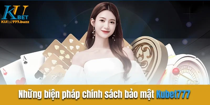 Chính sách bảo mật KUBET777 - KUBET77 Chính sách bảo mật Kubet777